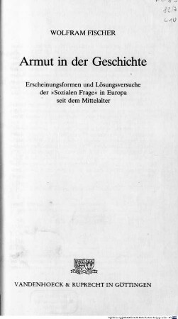 Armut in der Geschichte : Erscheinungsformen und Lösungsversuche der "Sozialen Frage" in Europa seit dem Mittelalter