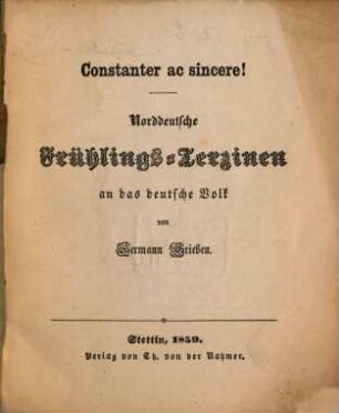 Constanter ac sincere! : Norddeutsche Frühlings-Terzinen an das deutsche Volk