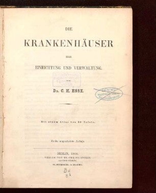 [Textbd.]: Die Krankenhäuser, ihre Einrichtung und Verwaltung