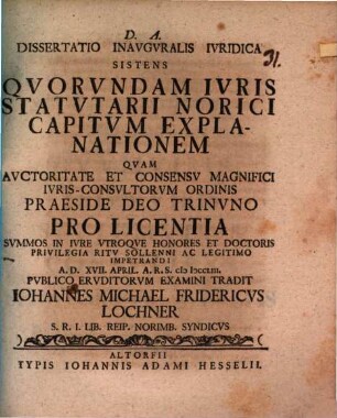 Dissertatio Inavgvralis Ivridica Sistens Qvorundam Ivris Statvtarii Norici Capitvm Explanationem