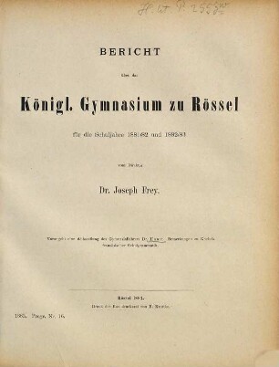 Bericht : über das Schuljahr Ostern .... 1881/82 und 1882/83