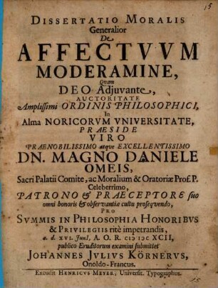 Dissertatio moralis generalior De affectvvm moderamine