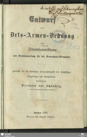 [1]: Entwurf einer Orts-Armen-Ordnung : nebst Armenhausordnung und Dienstanweisung für den Armenhaus-Verwalter; zunächst für die ländlichen Heimathsbezirke des sächsischen Erzgebirges und Voigtlandes