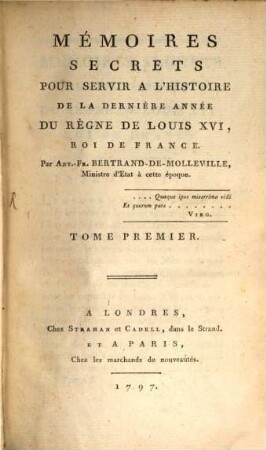 Mémoires Secrets Pour Servir À L'Histoire De La Dernière Année Du Règne De Louis XVI, Roi De France, Tome Premier