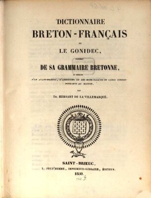 Dictionnaire breton-français de Le Gonidec, précédé de sa grammaire bretonne, et enrichi d'un avant-propos, d'additions et des mots gallois et gaëls correspondants au breton