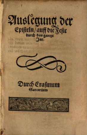 Auslegunge vber die Episteln auff die Sontage : ... Wie sie zu Leipzig beschrieben des jars 1552., [3]. Auslegung der Episteln auff die Feste durch das gantze Jar