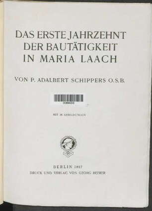 Das erste Jahrzehnt der Bautätigkeit in Maria Laach