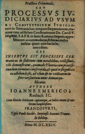 Practica criminalis seu processus iudiciarius : ad usum et consuetudinem iudiciorum in Germania hoc tempore frequentiorem ...