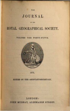 The journal of the Royal Geographical Society : JRGS, 45. 1875