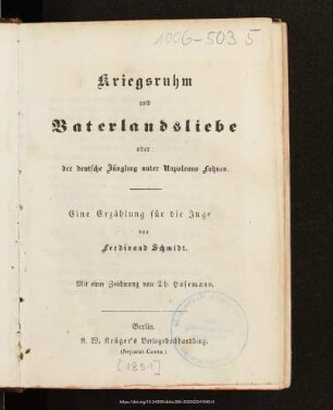 Kriegsruhm und Vaterlandsliebe oder: der deutsche Jüngling unter Napoleons Fahnen : eine Erzählung für die Jugend