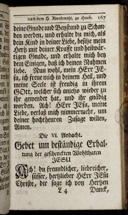Die VI. Andacht. Gebet um beständige Erhaltung der geschenckten Wohltaten Jesu. - Die IX. Andacht. Abend-Gebet an dem Tage, wenn man die heilsame Seelen-Speise genossen hat.