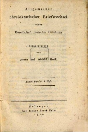 Allgemeiner physiokratischer Briefwechsel einer Gesellschaft teutscher Gelehrten, 1,1