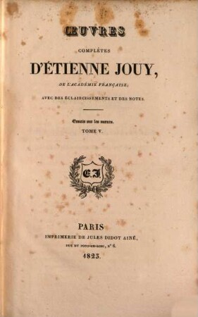 Oeuvres complètes d'Étienne Jouy : avec des éclaircissements et des notes, 5