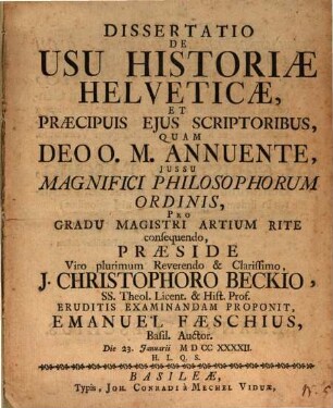Dissertatio De Usu Historiæ Helveticæ, Et Præcipuis Ejus Scriptoribus