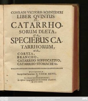 5: Ut De Coryza, Seu Catarrho Membranae Pituitariae Anterioris, Catarrho Membranae Pituitariae Posterioris, Brancho, Hoc Est, Raucitate, Seu de Catarrho Gutturis, Catarrho Suffocativo, Ac De Curatione Illorum