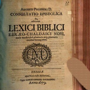 Augusti Pfeifferi D. Consultatio epistolica de editione lexici biblici Ebraeo-Chaldaici novi ...