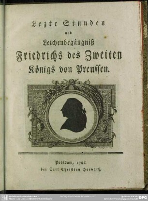 Lezte Stunden und Leichenbegängniß Friedrichs des Zweiten Königs von Preussen