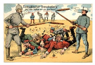 Nr. 132: "Europäischer Dreschplatz" "Nun wollen wir sie dreschen" (Deutscher und österreichischer Soldat schlagen mit Dreschflegeln auf die Feindmächte ein) (verboten)