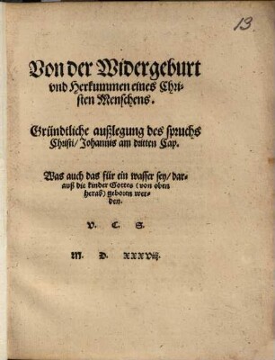 Von der Widergeburt und Herkummen eines Christen Menschens