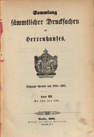 Sammlung sämmtlicher Drucksachen des Herrenhauses. 1860/61,3 = Sitzungs-Periode von 1860 - 1861 (1861)