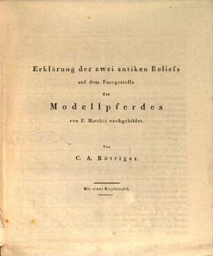 Erklärung der zwei antiken Reliefs auf dem Fußgestelle des Modellpferdes von E. Matthäi nachgebildet : Mit einer Kupfertafel