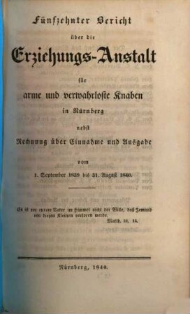 Bericht über die Erziehungs-Anstalt für Arme und Verwahrloste Knaben in Nürnberg. 15. 1839/40 (1840)