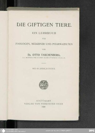 Die giftigen Tiere : ein Lehrbuch für Zoologen, Mediziner und Pharmazeuten ; mit 68 Abb.
