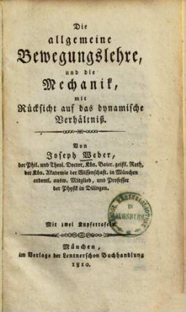 Die allgemeine Bewegungslehre, und die Mechanik, mit Rücksicht auf das dynamische Verhältniß