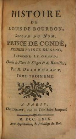 Histoire De Louis De Bourbon, Second Du Nom, Prince De Condé, Premier Prince Du Sang, Surnommé Le Grand, 3