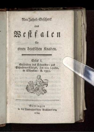 Stück 1: NeuJahrs-Geschenk aus Westfalen für einen deutschen Knaben. Stück 1