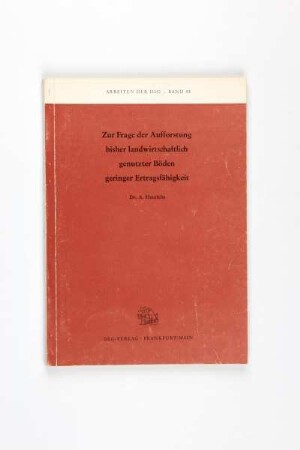 Zur Frage der Aufforstung bisher landwirtschaftlich genutzter Böden geringer Ertragsfähigkeit