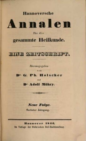 Hannoversche Annalen für die gesammte Heilkunde : eine Zeitschrift. 6, 6. 1846