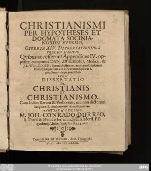 Christianismi Per Hypotheses Et Dogmata Socinianorum Eversio, Ostensa XIV. Dissertationibus Publice Habitis