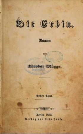 Die Erbin : Roman von Theodor Mügge. 1