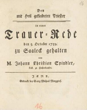 Den mit Heil gekleideten Priester in einer Trauer-Rede den 5. October 1759. zu Saaleck gehalten
