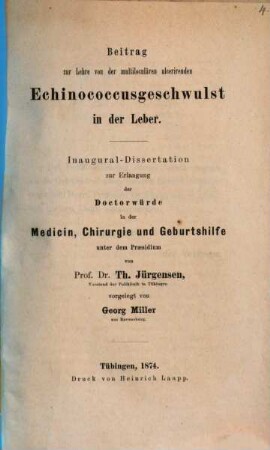 Beitrag zur Lehre von der multiloculären ulcerirenden Echinococcusgeschwulst in der Leber : Inaug. Diss.