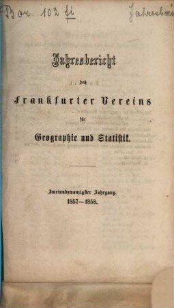 Jahresbericht des Frankfurter Vereins für Geographie und Statistik. 22. 1857/58
