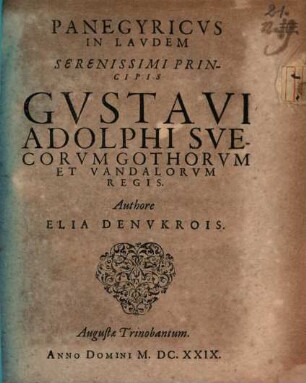 Panegyricus In Laudem Serenissimi Principis Gustavi Adolphi Suecorum Gothorum Et Vandalorum Regis