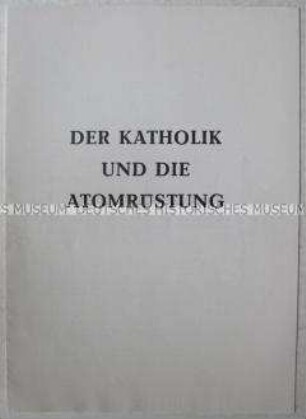 Flugschrift der Nationalen Front mit Auszügen aus der Rede eines westdeutschen Katholiken zur atomaren Rüstung