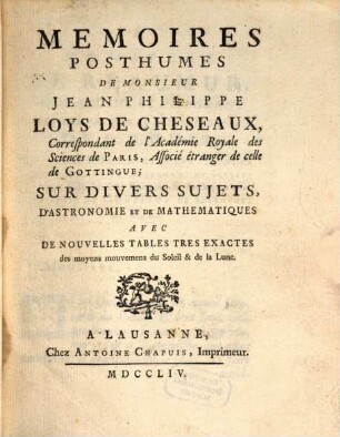 Mémoires posthumes sur l'Astronomie et Mathematiques
