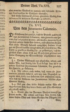 227-239, Tit. XVI. Von dem Juramento Calumniae.; Tit. XVII. Von der Caution oder vom Vorstand.; Tit. XVIII. Von Contumacien, derer Purgation und eventualiter gesuchten Restitutione in Integrum.