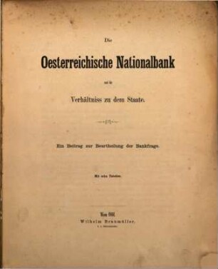 Die Oesterreichische Nationalbank und ihr Verhältnis zu dem Staate