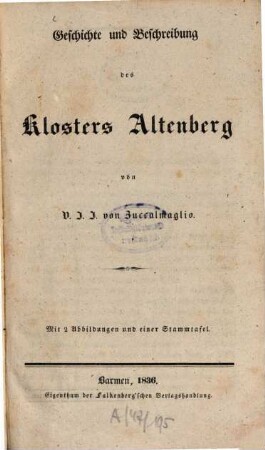 Geschichte und Beschreibung des Klosters Altenberg : Mit 2 Abb. und 1 Stammtaf.