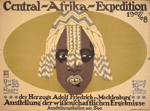 Central-Afrika-Expedition 1907/08 des Herzog´s Adolf Friedrich zu Mecklenburg - Ausstellung der wissenschaftlichen Ergebnisse