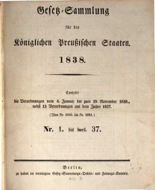 Gesetzsammlung für die Königlich-Preußischen Staaten : enthält die Verordnungen vom ... 1838