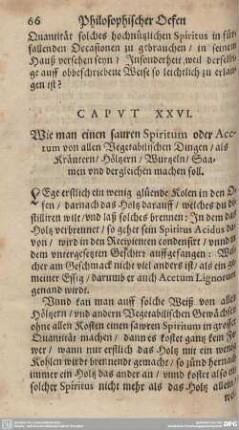 CAPUT XXVI. Wie man einen sauren Spiritum oder Acetum von allen Vegetabilischen Dingen/als Kräutern/Höltzern/Wurtzeln/Saamen und dergleichen machen soll.