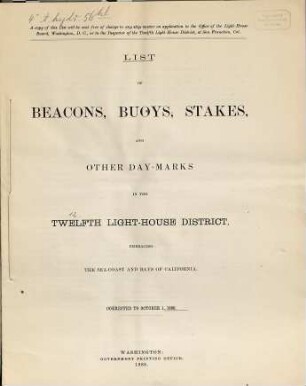 List of beacons, buoys, stakes and other day-marks in the Twelfth Light-House District, embracing the sea-coast and bays of California. 1888
