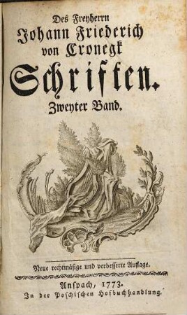 Des Freyherrn Johann Friederich von Cronegk Schriften, 2