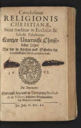 Catechismus Religionis Christianae, Sicut traditur in Ecclesiis & Scholis Palatinatus