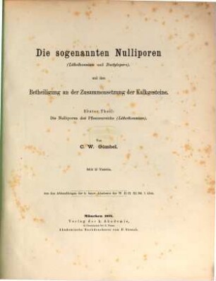 Die sogenannten Nulliporen (Lithothamnium und Dactylopora) und ihre Betheiligung an der Zusammensetzung der Kalkgesteine, 1. Die Nulliporen des Pflanzenreichs (Lithothamnium)